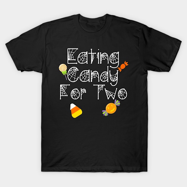 Eating Candy for Two  Expecting Mothers Halloween T-Shirt by JaroszkowskaAnnass